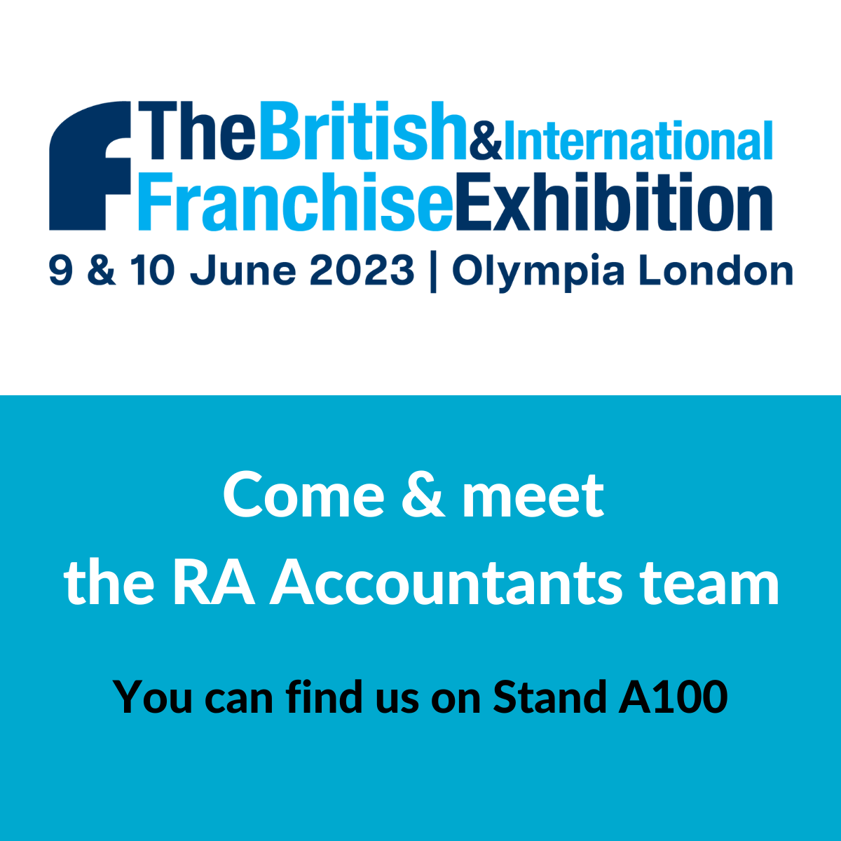 British & International Franchise Exhibition - Come and meet the RA Accountants Team on Stand A100